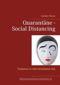 Ebook Quarantäne - Social Distancing di Harlekin Pierrot edito da Books on Demand
