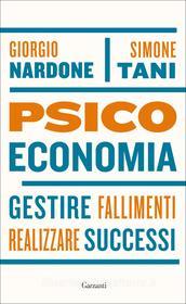 Ebook Psicoeconomia di Giorgio Nardone, Simone Tani edito da Garzanti
