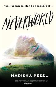 Ebook Neverworld di Pessl Marisha edito da Mondadori