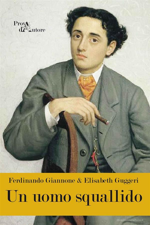 Ebook Un uomo squallido di Ferdinando Giannone e Elisabeth Guggeri edito da Aracne Editrice