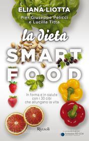Ebook La Dieta Smartfood di Liotta Eliana edito da Rizzoli