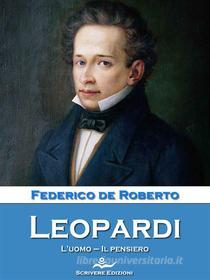 Ebook Leopardi di Federico De Roberto edito da Scrivere