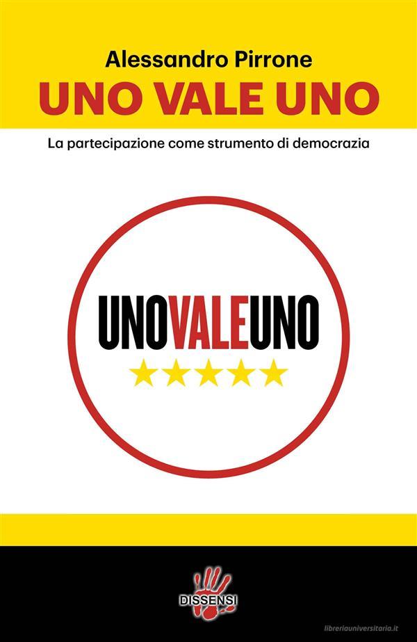 Ebook Uno vale uno di Alessandro Pirrone edito da Dissensi Edizioni