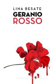 Ebook Geranio Rosso di Lina Besate edito da Edizioni Effedì