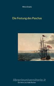 Ebook Die Festung des Paschas di Mirco Graetz edito da Books on Demand