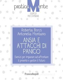 Ebook Ansia e attacchi di panico di Roberta Borzì, Antonella Montano edito da Franco Angeli Edizioni