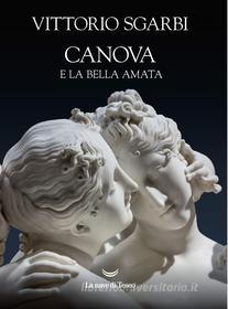 Ebook Canova e la bella amata di Vittorio Sgarbi edito da La nave di Teseo O