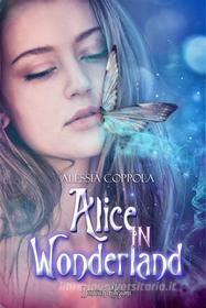 Ebook Alice In Wonderland di Alessia Coppola edito da Dunwich Edizioni