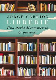 Ebook Librerie di Jorge Carrión edito da Garzanti