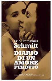 Ebook Diario di un amore perduto di Eric-Emmanuel Schmitt edito da Edizioni e/o