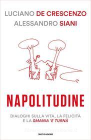 Ebook Napolitudine di Siani Alessandro, De Crescenzo Luciano edito da Mondadori