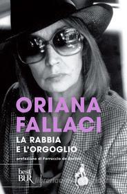 Ebook La Rabbia e l'Orgoglio di Fallaci Oriana edito da BUR