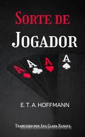 Ebook Sorte De Jogador di E. T. A. Hoffmann edito da Babelcube Inc.