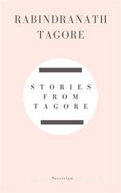 Ebook Stories from Tagore di Rabindranath Tagore edito da Interactive Media