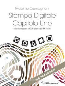 Ebook Stampa Digitale Capitolo Uno di Massimo Cremagnani edito da Massimo Cremagnani