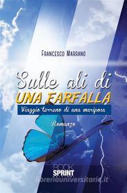 Ebook Sulle ali di una farfalla di Francesco Marrano edito da Booksprint