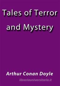 Libro Ebook Tales of terror and mystery di Arthur Conan Doyle di Arthur Conan Doyle