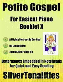 Ebook Petite Gospel for Easiest Piano Booklet X di Silvertonalities edito da SilverTonalities