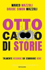 Ebook Otto ca**o di storie di Mazzoli Marco, Mazzoli Davide Simon edito da Mondadori