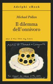 Ebook Il dilemma dell'onnivoro di Michael Pollan edito da Adelphi