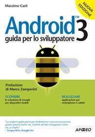 Ebook Android 3 di Massimo Carli edito da Apogeo