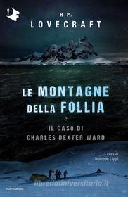 Ebook Le montagne della follia e Il caso di Charles Dexter Ward di Lovecraft Howard Phillips edito da Mondadori