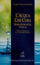 Ebook L'Acqua che Cura di Yogi Ramacharaka edito da Edizioni Cerchio della Luna