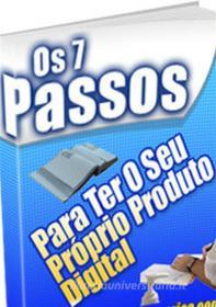 Ebook 7 Passos Para Ter O Seu Próprio Produto Digital di Luis Paulo Soares edito da Luis Paulo Soares