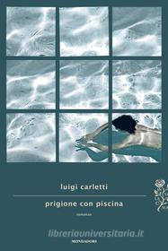 Ebook Prigione con piscina di Carletti Luigi edito da Mondadori