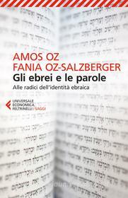 Ebook Gli ebrei e le parole di Amos Oz, Fania Oz-Salzberger edito da Feltrinelli Editore
