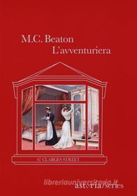 Ebook L'avventuriera di M.C. Beaton edito da astoria