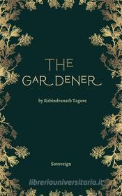 Ebook The Gardener di Rabindranath Tagore edito da Interactive Media