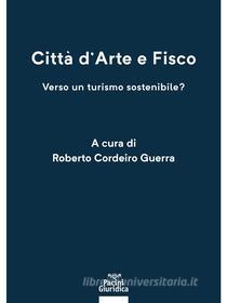 Ebook Città d'arte e fisco di Roberto Cordeiro Guerra edito da Pacini Editore