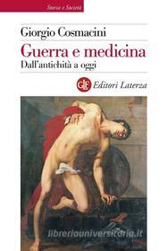 Ebook Guerra e medicina di Giorgio Cosmacini edito da Editori Laterza