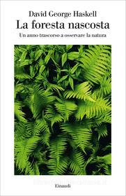 Ebook La foresta nascosta di Haskell David George edito da Einaudi