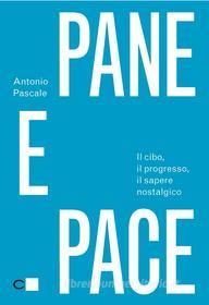 Ebook Pane e pace di Antonio Pascale edito da Chiarelettere
