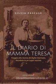 Ebook Il diario di mamma Teresa di Silvia Pascale edito da CIESSE Edizioni