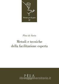 Ebook Metodi e tecniche della Facilitazione esperta di Pino De Sario edito da Pisa University Press Srl