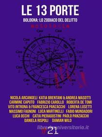 Ebook Le 13 porte. Bologna: lo zodiaco del delitto di Autori Vari edito da Damster
