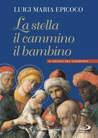 Ebook La stella, il cammino, il bambino di Epicoco Luigi Maria edito da San Paolo Edizioni