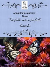 Ebook Farfalle nere e farfalle bianche di Anna "Neera" Zuccari edito da Decima Musa Edizioni