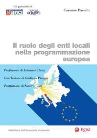 Ebook Il ruolo degli enti locali nella programmazione europea di Carmine Pacente edito da Egea