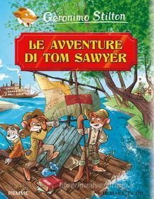 Ebook Le avventure di Tom Sawyer di Stilton Geronimo edito da Piemme