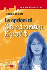 Ebook Le Opzioni di Corinna Kroft di Renato Di Lorenzo edito da IlSole24Ore Publishing and Digital