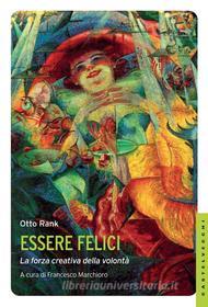 Ebook Essere felici di Otto Rank edito da Castelvecchi