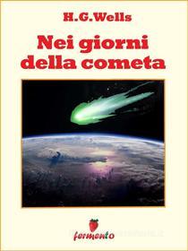 Ebook Nei giorni della cometa di H.G. Wells edito da Fermento