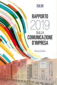 Ebook Rapporto 2019 sulla comunicazione d'impresa di Iulm edito da Franco Angeli Edizioni