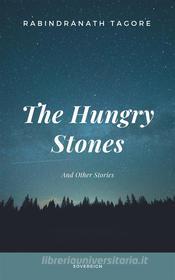 Ebook The Hungry Stones, and Other Stories di Rabindranath Tagore edito da Interactive Media