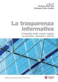 Ebook La trasparenza informativa di Antonio Dell'Atti, Stefania Sylos Labini edito da Egea