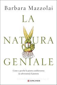Ebook La natura geniale di Barbara Mazzolai edito da Longanesi